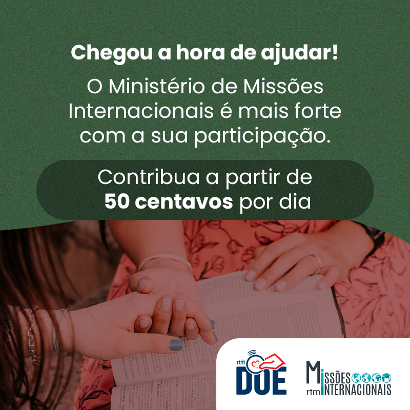 Julho é o Mês de Missões Internacionais na RTM