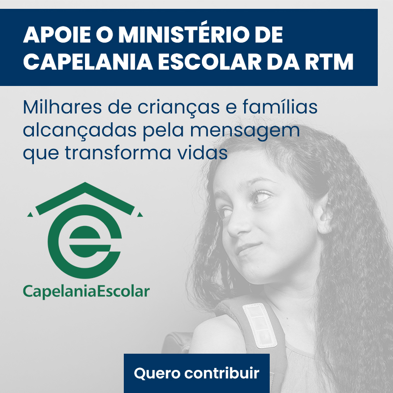 A Capelania Esscolar da RTM é a sua conexão com milhares de famílias brasileiras