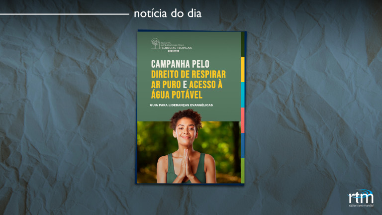 "Missão Notícia" fala de lançamento de guia sobre preservação ambiental voltado às lideranças evangélicas