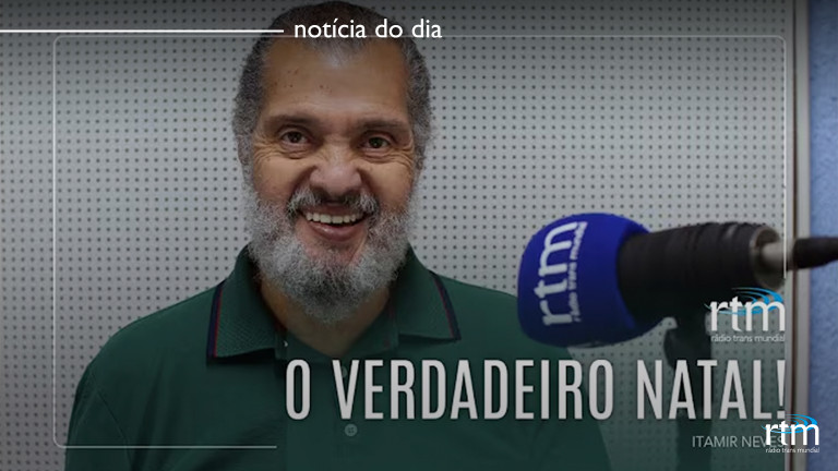 "O Verdadeiro Natal", confira reflexão de Itamir Neves